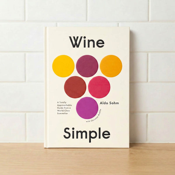 Wine Simple: A Totally Approachable Guide from a World-Class Sommelier